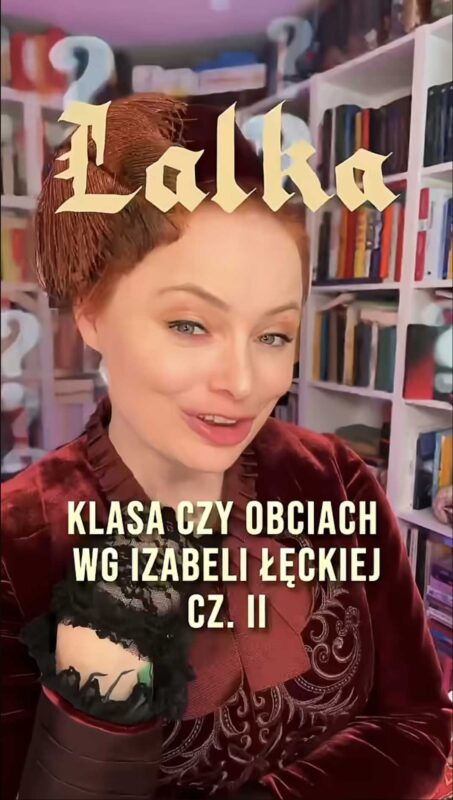 Klasa czy obciach cz. 2 (wg Izabeli Łęckiej) | Lalka Film