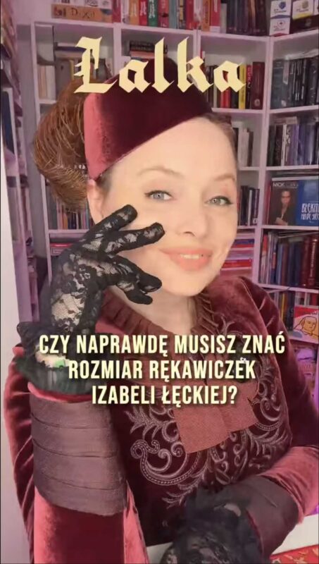 Czy naprawdę musisz znać rozmiar rękawiczek Izabeli Łęckiej?